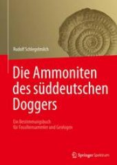 book Die Ammoniten des süddeutschen Doggers: Ein Bestimmungsbuch für Fossiliensammler und Geologen