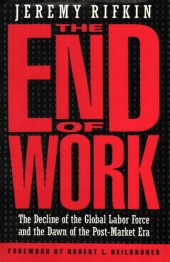 book The End of Work:  The Decline of the Global Labor Force and the Dawn of the Post-Market Era