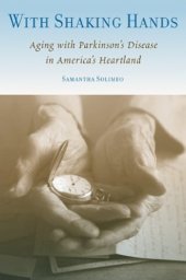 book With Shaking Hands: Aging with Parkinson's Disease in America's Heartland