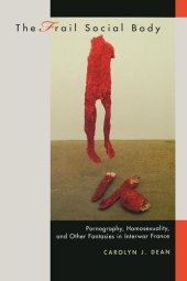 book The Frail Social Body: Pornography, Homosexuality, and Other Fantasies in Interwar France