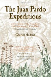 book The Juan Pardo Expeditions: Exploration of the Carolinas and Tennessee, 1566-1568