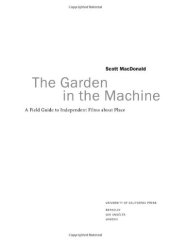 book The Garden in the Machine: A Field Guide to Independent Films about Place