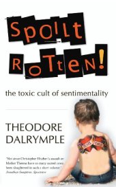 book Spoilt Rotten: The toxic cult of sentimentality