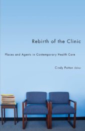 book Rebirth of the Clinic: Places and Agents in Contemporary Health Care