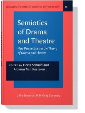 book Semiotics of Drama and Theatre: New Perspectives in the Theory of Drama and Theatre