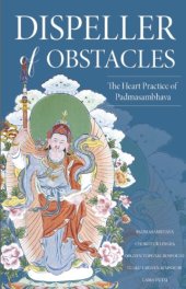 book Dispeller of Obstacles: The Heart Practice of Padmasambhava