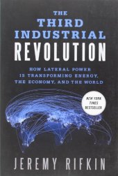 book The Third Industrial Revolution: How Lateral Power Is Transforming Energy, the Economy, and the World