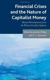 book Financial Crises and the Nature of Capitalist Money: Mutual Developments from the Work of Geoffrey Ingham