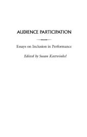 book Audience Participation: Essays on Inclusion in Performance