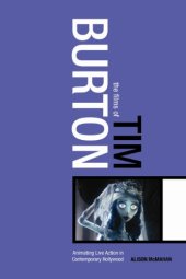 book Films of Tim Burton: Animating Live Action in Contemporary Hollywood