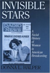 book Invisible Stars: A Social History of Women in American Broadcasting