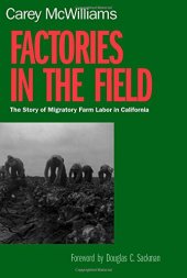 book Factories in the Field: The Story of Migratory Farm Labor in California