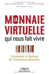 book La monnaie virtuelle qui nous fait vivre - L'économie à l'épreuve de l'innovation financière