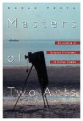 book Masters of Two Arts: Re-creation of European Literatures in Italian Cinema