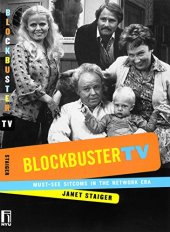 book Blockbuster TV: Must-See Sitcoms in the Network Era