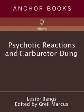 book Psychotic Reactions and Carburetor Dung: The Work of a Legendary Critic: Rock'N'Roll as Literature and Literature as Rock 'N'Roll