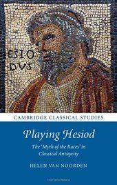 book Playing Hesiod: The 'Myth of the Races' in Classical Antiquity