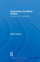 book Unipolarity and World Politics: A Theory and its Implications