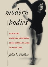 book Modern Bodies: Dance and American Modernism from Martha Graham to Alvin Ailey