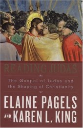 book Reading Judas: The Gospel of Judas and the Shaping of Christianity