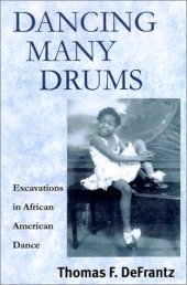 book Dancing Many Drums: Excavations in African American Dance