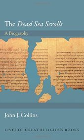 book The "Dead Sea Scrolls": A Biography