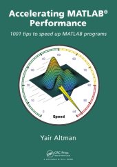 book Accelerating MATLAB Performance: 1001 Tips to Speed Up MATLAB Programs