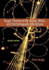 book Gauge Theories of the Strong, Weak, and Electromagnetic Interactions: Second Edition