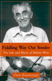 book Fiddling Way Out Yonder: The Life and Music of Melvin Wine