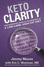 book Keto Clarity: Your Definitive Guide to the Benefits of a Low-Carb, High-Fat Diet