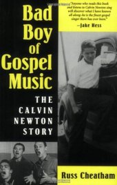 book Bad Boy of Gospel Music: The Calvin Newton Story