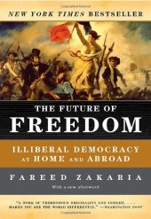 book The Future of Freedom: Illiberal Democracy at Home and Abroad (Revised Edition)