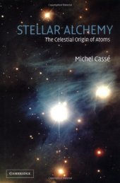 book Stellar alchemy: the celestial origin of atoms