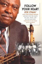 book Follow Your Heart: Moving with the Giants of Jazz, Swing, and Rhythm and Blues