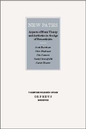 book New Paths: Aspects of Music Theory and Aesthetics in the Age of Romanticism