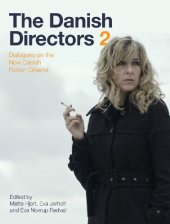 book The Danish Directors 2: Dialogues on the New Danish Fiction Cinema