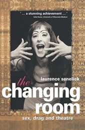 book The Changing Room: Sex, Drag and Theatre