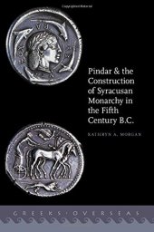 book Pindar and the Construction of Syracusan Monarchy in the Fifth Century B.C.