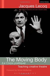 book The Moving Body (Le Corps Poetique): Teaching Creative Theatre