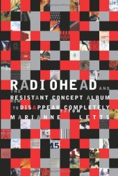 book Radiohead and the Resistant Concept Album: How to Disappear Completely