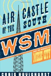 book Air Castle of the South: WSM and the Making of Music City