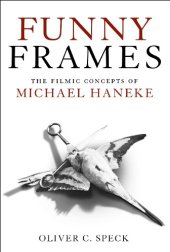 book Funny Frames: The Filmic Concepts of Michael Haneke