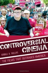 book Controversial Cinema: The Films That Outraged America