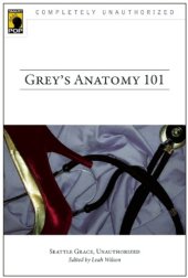 book Grey's Anatomy 101: Seattle Grace, Unauthorized