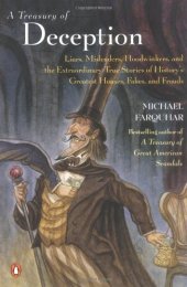 book A Treasury of Deception: Liars, Misleaders, Hoodwinkers, and the Extraordinary True Stories of History's Greatest Hoaxes, Fakes and Frauds