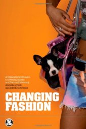 book Changing Fashion: A Critical Introduction to Trend Analysis and Cultural Meaning