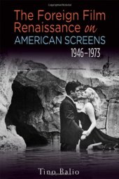 book The Foreign Film Renaissance on American Screens, 1946-1973