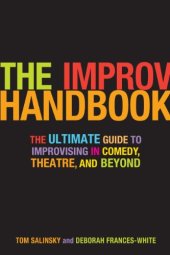 book The Improv Handbook: The Ultimate Guide to Improvising in Comedy, Theatre, and Beyond