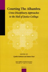 book Courting the Alhambra: Cross-Disciplinary Approaches to the Hall of Justice Ceilings