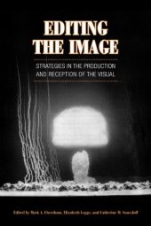 book Editing the Image: Strategies in the Production and Reception of the Visual